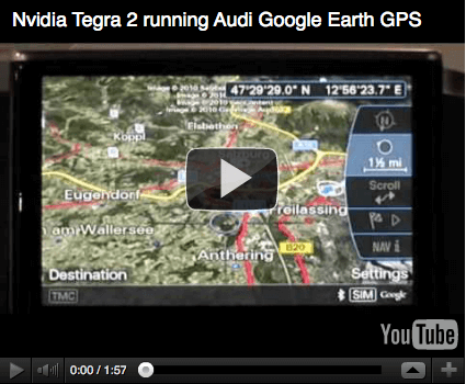Nvidia Tegra running Audi Google Earth GPS, youtube